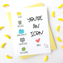 Load image into Gallery viewer, YOU&#39;RE AN ICON - FUNNY ILLUSTRATED GREETING CARD
