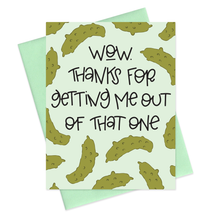 Load image into Gallery viewer, OUT OF A PICKLE - FUNNY ILLUSTRATED GREETING CARD