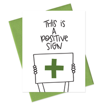 Load image into Gallery viewer, THIS IS A POSITIVE SIGN - FUNNY ILLUSTRATED GREETING CARD
