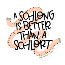 Load image into Gallery viewer, A SCHLONG IS BETTER THAN A SCHLORT ILLUSTRATED 3X3 VINYL STICKER