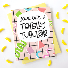 Load image into Gallery viewer, TOTALLY TUBULAR - FUNNY ILLUSTRATED GREETING CARD