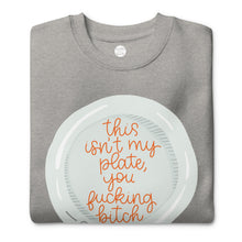 Load image into Gallery viewer, THIS ISN'T MY PLATE YOU F*CKING B*TCH - SHANNON STORMS-BEADOR