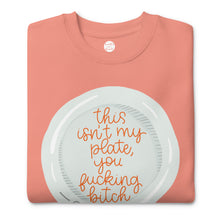 Load image into Gallery viewer, THIS ISN'T MY PLATE YOU F*CKING B*TCH - SHANNON STORMS-BEADOR
