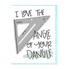 Load image into Gallery viewer, ANGLE OF YOUR DANGLE - FUNNY ILLUSTRATED GREETING CARD