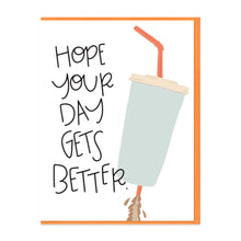 Load image into Gallery viewer, HOPE YOUR DAY GETS BETTER - FUNNY ILLUSTRATED GREETING CARD