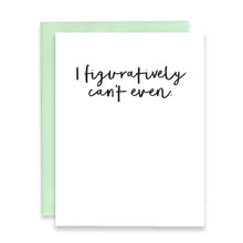 Load image into Gallery viewer, CAN'T EVEN - FUNNY ILLUSTRATED GREETING CARD
