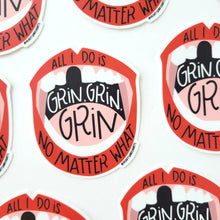 Load image into Gallery viewer, GRIN NO MATTER WHAT ILLUSTRATED 3X3 VINYL STICKER
