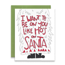 Load image into Gallery viewer, HO'S ON SANTA - FUNNY ILLUSTRATED GREETING CARD