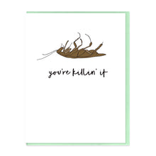Load image into Gallery viewer, KILLIN' IT ROACH - FUNNY ILLUSTRATED GREETING CARD