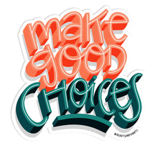 Load image into Gallery viewer, MAKE GOOD CHOICES ILLUSTRATED 3X3 VINYL STICKER