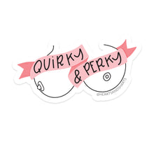 Load image into Gallery viewer, QUIRKY AND PERKY ILLUSTRATED 3X3 VINYL STICKER