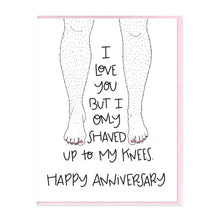 Load image into Gallery viewer, SHAVED TO KNEES - HAPPY ANNIVERSARY - FUNNY ILLUSTRATED GREETING CARD