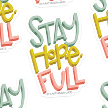 Load image into Gallery viewer, STAY HOPE FULL ILLUSTRATED 3X3 VINYL STICKER
