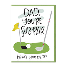 Load image into Gallery viewer, SUB-PAR DAD - FUNNY ILLUSTRATED GREETING CARD