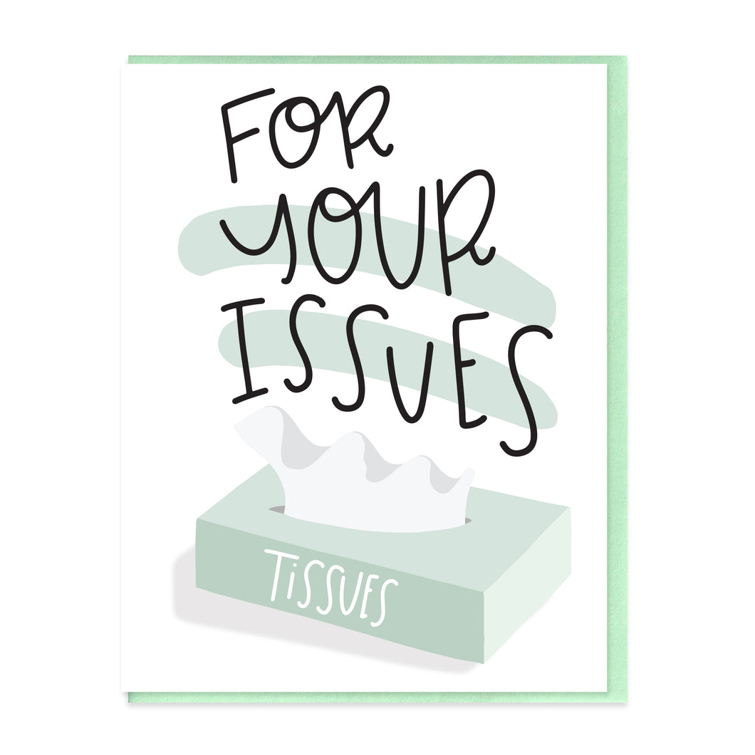 TISSUES FOR YOUR ISSUES - FUNNY ILLUSTRATED GREETING CARD
