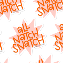 Load image into Gallery viewer, ALL NATCH STICKER
