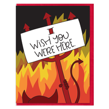 Load image into Gallery viewer, WISH YOU WERE HERE - FUNNY ILLUSTRATED GREETING CARD
