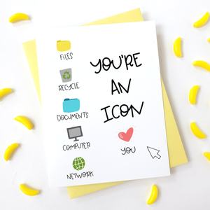 YOU'RE AN ICON - FUNNY ILLUSTRATED GREETING CARD