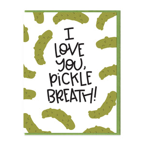 ILY PICKLY BREATH - FUNNY ILLUSTRATED GREETING CARD