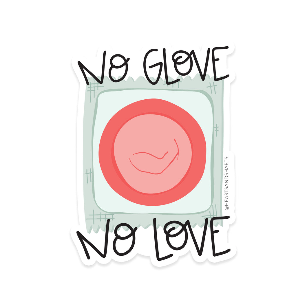 NO GLOVE NO LOVE  3X3 ILLUSTRATED VINYL STICKER