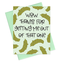Load image into Gallery viewer, OUT OF A PICKLE - FUNNY ILLUSTRATED GREETING CARD
