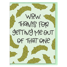 Load image into Gallery viewer, OUT OF A PICKLE - FUNNY ILLUSTRATED GREETING CARD
