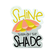 Load image into Gallery viewer, SHINE THROUGH THE SHADE STICKER
