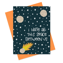 Load image into Gallery viewer, SPACE BETWEEN US - FUNNY ILLUSTRATED GREETING CARD
