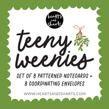 Load image into Gallery viewer, CUTE HOLIDAY TEENY WEENIES -  8 SMALL NOTECARDS + 8 COORDINATING, SEALING, 2X2 ENVELOPES (Copy) (Copy)
