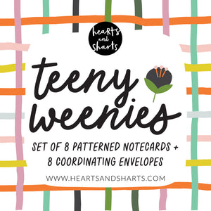 HAVE THE DAY YOU DESERVE - SET 1 - TEENY WEENIES -  8 SMALL NOTECARDS + 8 COORDINATING, SEALING, 2X2 ENVELOPES