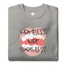 Load image into Gallery viewer, HOMELESS NOT TOOTHLESS VINTAGE SPORT GRAY SWEATSHIRT
