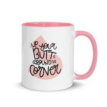 Load image into Gallery viewer, UP YOUR BUTT AND AROUND THE CORNER MUG

