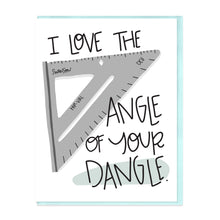 Load image into Gallery viewer, ANGLE OF YOUR DANGLE - FUNNY ILLUSTRATED GREETING CARD
