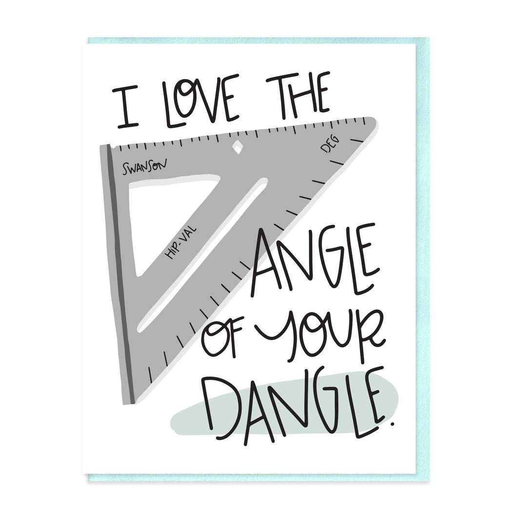 ANGLE OF YOUR DANGLE - FUNNY ILLUSTRATED GREETING CARD