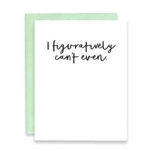 CAN'T EVEN - FUNNY ILLUSTRATED GREETING CARD