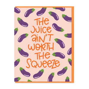 AIN'T WORTH THE SQUEEZE - FUNNY ILLUSTRATED GREETING CARD