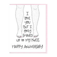 Load image into Gallery viewer, SHAVED TO KNEES - HAPPY ANNIVERSARY - FUNNY ILLUSTRATED GREETING CARD
