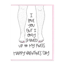 Load image into Gallery viewer, SHAVED TO KNEES - VALENTINE&#39;S  - FUNNY ILLUSTRATED GREETING CARD
