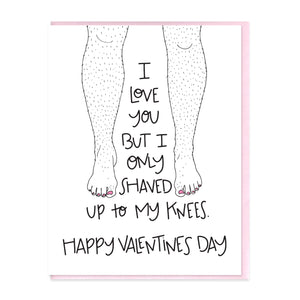 SHAVED TO KNEES - VALENTINE'S  - FUNNY ILLUSTRATED GREETING CARD