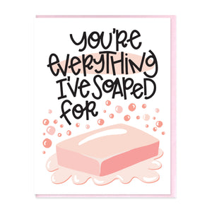 EVERYTHING I'VE SOAPED FOR - FUNNY ILLUSTRATED GREETING CARD