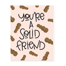 Load image into Gallery viewer, SOLID FRIEND - FUNNY ILLUSTRATED GREETING CARD
