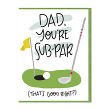 Load image into Gallery viewer, SUB-PAR DAD - FUNNY ILLUSTRATED GREETING CARD
