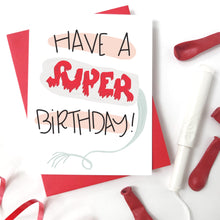 Load image into Gallery viewer, SUPER BIRTHDAY - FUNNY ILLUSTRATED GREETING CARD
