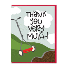 Load image into Gallery viewer, TY VERY MULCH - FUNNY ILLUSTRATED GREETING CARD
